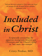 Included in Christ: Scripturally Unraveling the Apparent Incongruity Between Gay Christians and the Church's Belief in "One Man, One Woman"