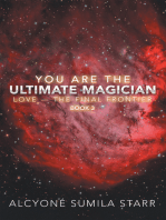 You Are the Ultimate Magician: Love — the Final Frontier