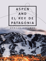 Aspen and El Rey De Patagonia