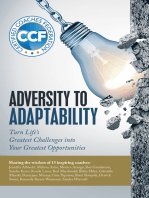 Adversity to Adaptability: Turn Life's Greatest Challenges into Your Greatest Opportunities
