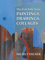 The First Fifty Years: Paintings, Drawings, Collages