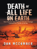 Death of All Life on Earth: How Human Zeal Against Climate Change Caused the Death of All Life