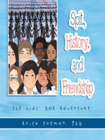 Spit, History, and Friendship