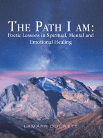The Path I Am: Poetic Lessons in Spiritual, Mental and Emotional Healing