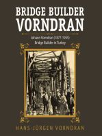 Bridge Builder Vorndran: Johann Vorndran (1877-1955) Bridge Builder in Turkey