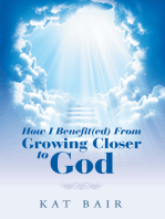 How I Benefit(Ed) from Growing Closer to God