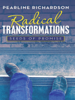 Radical Transformations: Seeds of Promise