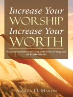 Increase Your Worship Increase Your Worth: (Crown Yourself by Connecting to the King of Kings and the Lord of Lords)