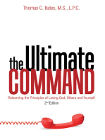 The Ultimate Command: Relearning the Principles of Loving God, Others, and Yourself: 2Nd Edition