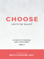 Choose Life to the Fullest: 90 Days to Thinking and Living Great Part 2