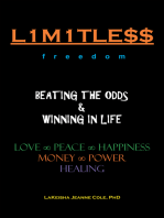 L1m1tle$$ Beating the Odds & Winning in Life: Love ~ Peace ~ Happiness ~ Money ~ Power ~ Healing