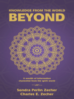 Knowledge from the World Beyond: A Wealth of Information Channeled from the Spirit World