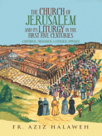 The Church of Jerusalem and Its Liturgy in the First Five Centuries: A Historical, Theological & Liturgical Approach