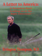 A Letter to America: Is President Bush Leading Us in the Right Direction?