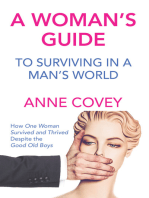 A Woman’s Guide: To Surviving in a Man’s World