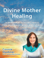 Divine Mother Healing: Vibrational Healing Tools for Your Body, Mind, and Spirit