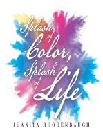 Splash of Color, Splash of Life