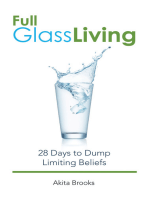 Full Glass Living: 28 Days to Dump Limiting Beliefs