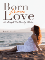 Born from Love: A Single Mother by Choice