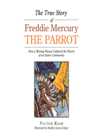 The True Story of Freddie Mercury the Parrot: How a Missing Macaw Captured the Hearts of an Entire Community