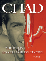 Chad, a Celebration of Life ~ Beyond a Mother's Memories