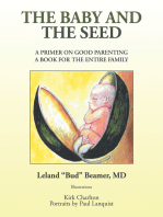 The Baby and the Seed: A Primer on Good Parenting  a Book for the Entire Family