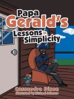 Papa Gerald’s Lessons in Simplicity