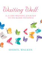 Waiting Well: a 21-Day Writing Journey to Increase Patience