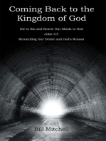 Coming Back to the Kingdom of God: Die to Sin and Renew Our Minds to God  John 3:5 Reconciling Our Desire and God’s Reason