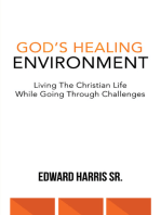 God’s Healing Environment: Living the Christian Life While Going Through Challenges