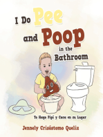 I Do Pee and Poop in the Bathroom: Yo Hago Pipí Y Caca En Su Lugar