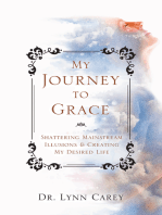 My Journey to Grace: Shattering Mainstream Illusions and Creating My Desired Life