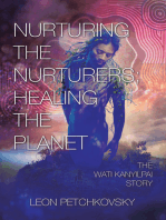 Nurturing the Nurturers; Healing the Planet: The Wati Kanyilpai Story