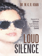 Loud Silence: Speech Is Silver but Silence, Not Always Gold