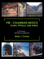 Pre - Columbian Mexico Plans, Pitfalls, and Perils: A Fictional - Historical Narrative