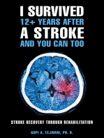 I Survived 12+ Years After a Stroke and You Can Too: Stroke Recovery Through Rehabilitation