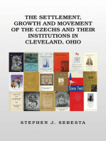 The Settlement, Growth and Movement of the Czechs and Their Institutions in Cleveland, Ohio
