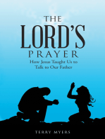 The Lord's Prayer: How Jesus Taught Us to Talk to Our Father
