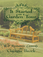 It Started on a Garden Tour: A Romantic Comedy