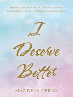 I Deserve Better: The Real and Raw Truth on Relationships, Friendships, and All Connections in Between
