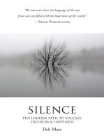 Silence: The Hidden Path to Success, Freedom & Happiness