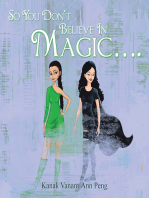 So You Don’t Believe in Magic….