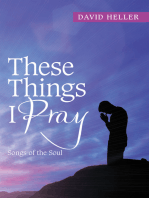 These Things I Pray: Songs of the Soul