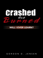 Crashed and Burned: Will I Ever Learn?