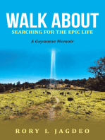 Walk About: Searching for the Epic Life a Guyanese Memoir