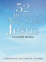 52 the Age of New Life in Jesus: Gracefully Broken