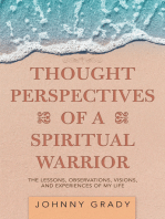 Thought Perspectives of a Spiritual Warrior: The Lessons, Observations, Visions, and Experiences of My Life