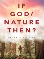 If God/Nature, Then?: Cultivate Awareness of the Spiritual Presence in Daily Life with the Consciousness of the Universe