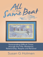 All in the Same Boat: Transcending Difficult Times Through the 4 Rs--Resilience, Relationship, Respite and Renewal