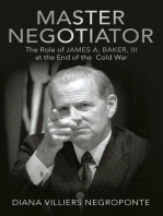 Master Negotiator: The Role of James A. Baker, Iii at the End of the  Cold War